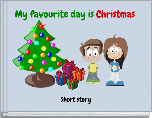 My favourite day is Christmas