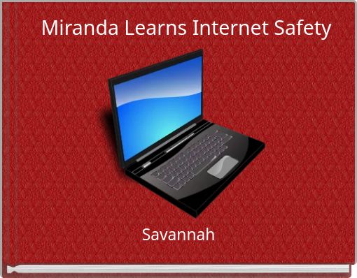 Miranda Learns Internet Safety
