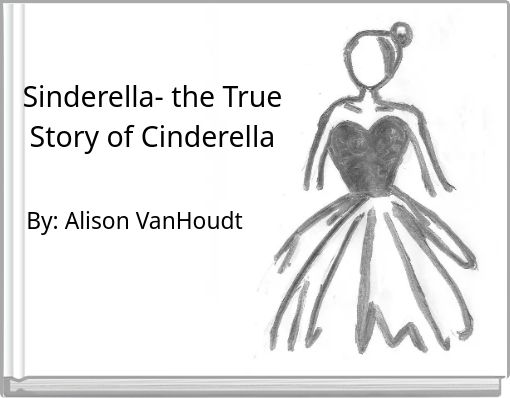 Front cover of 'Sinderella- the True Story of Cinderella' 
