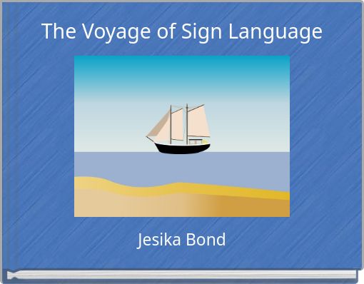 The Voyage of Sign Language