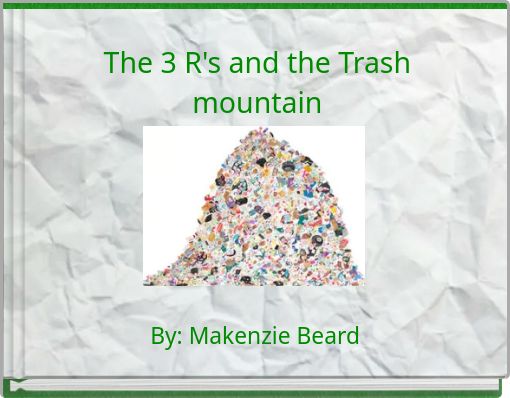 Front cover of 'The 3 R's and the Trash mountain' 