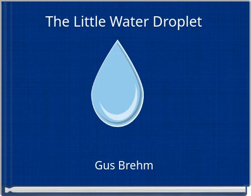 The Little Water Droplet