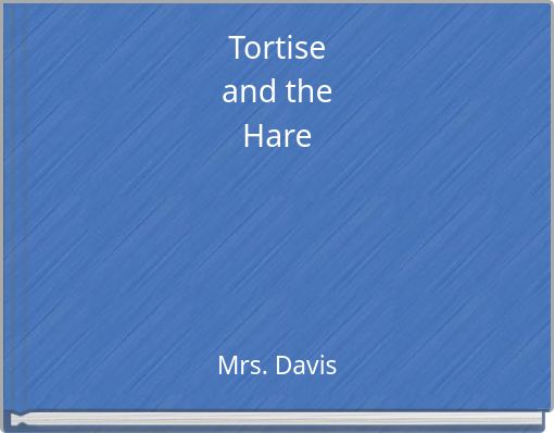 Tortise and the Hare