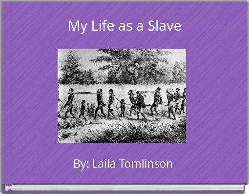 My Life as a Slave