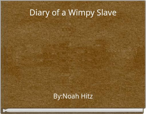 Front cover of 'Diary of a Wimpy Slave' 