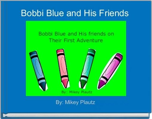 Bobbi Blue and His Friends 