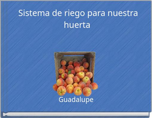 Front cover of 'Sistema de riego para nuestra huerta' 