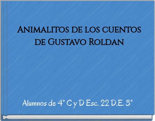 Animalitos de los cuentos de Gustavo Roldan