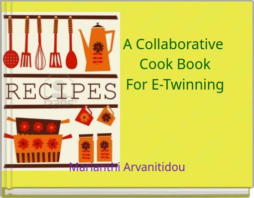 Book Cover for: A Collaborative Cook BookFor E-Twinning