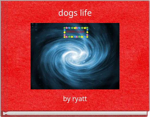 dogs life