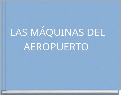 LAS MÁQUINAS DEL AEROPUERTO