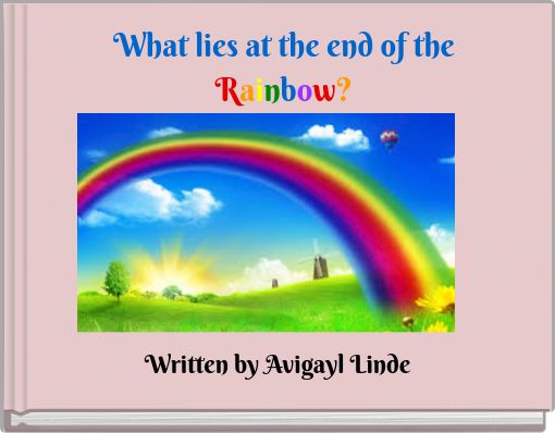 What lies at the end of the Rainbow?