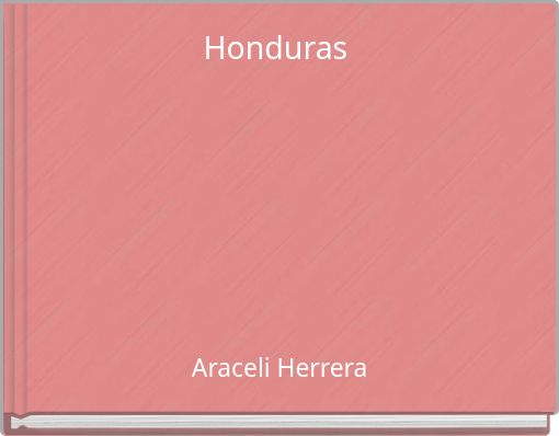 Honduras Free Stories Online Create Books For Kids Storyjumper