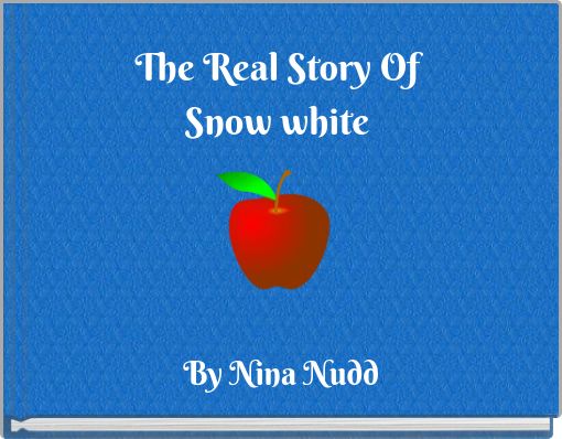 Front cover of 'The Real Story Of Snow white' 
