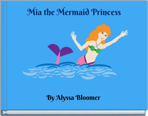 Mia the Mermaid Princess