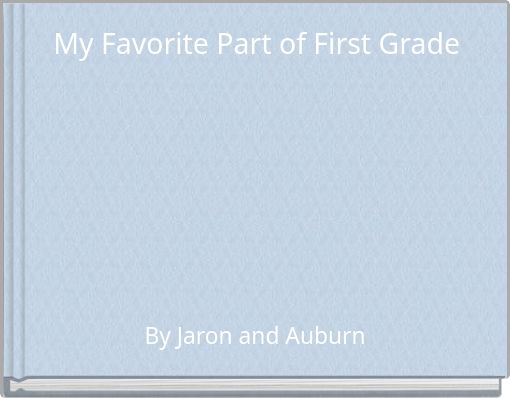 My Favorite Part of First Grade