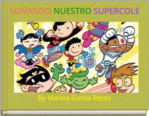 SOÑANDO NUESTRO SUPERCOLE