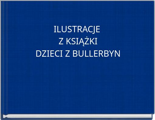 ILUSTRACJE Z KSIĄŻKIDZIECI Z BULLERBYN
