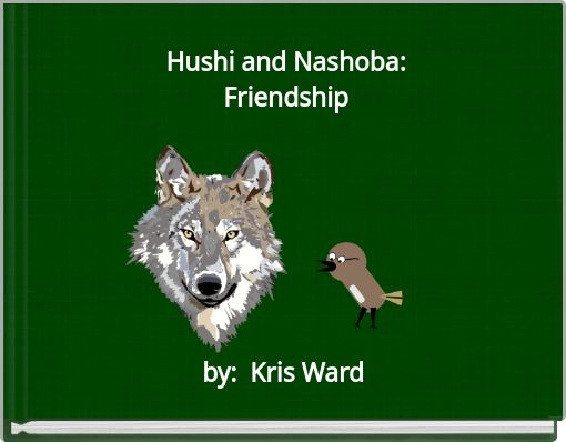 Hushi and Nashoba: Friendship