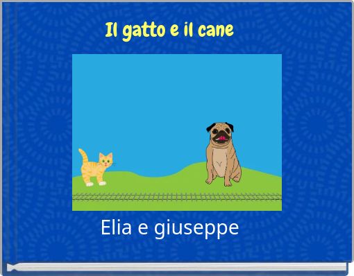Il gatto e il caneElia e giuseppe