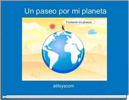 Un paseo por mi planeta