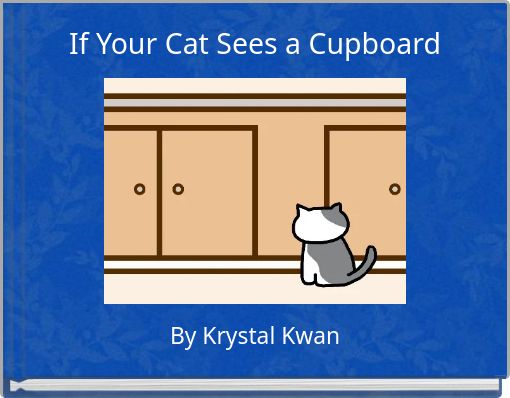 If Your Cat Sees a Cupboard