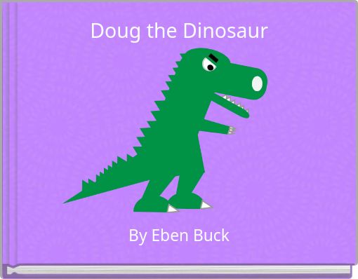 Doug the Dinosaur
