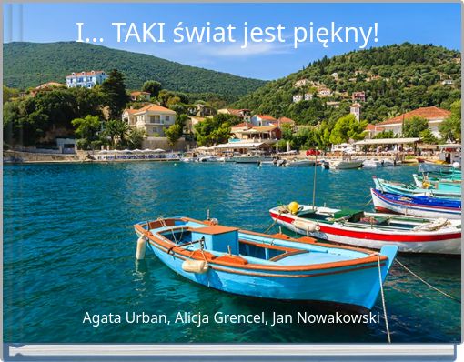 I... TAKI świat jest piękny!