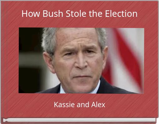 How Bush Stole the Election