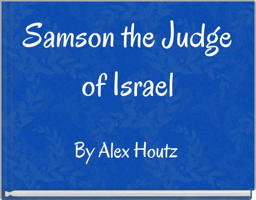 Samson the Judge of Israel