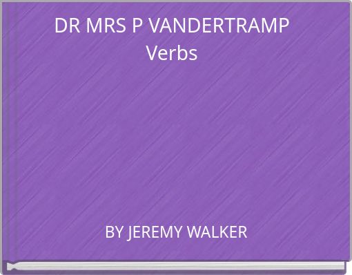 DR MRS P VANDERTRAMP Verbs