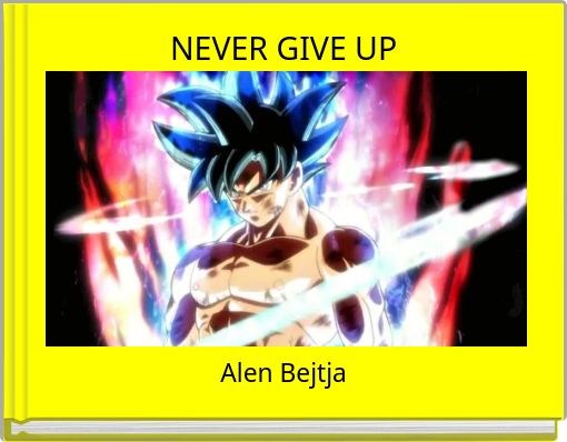 Book Cover for: NEVER GIVE UP