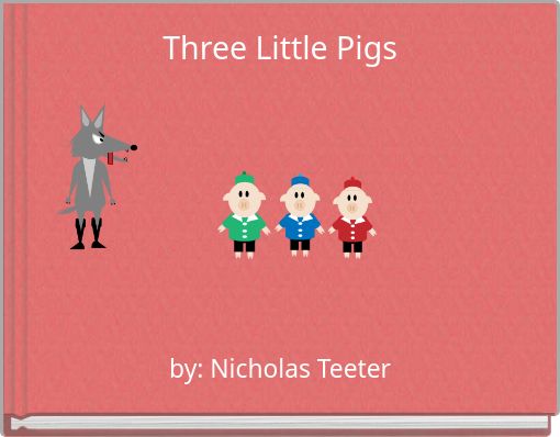 Three Little Pigs