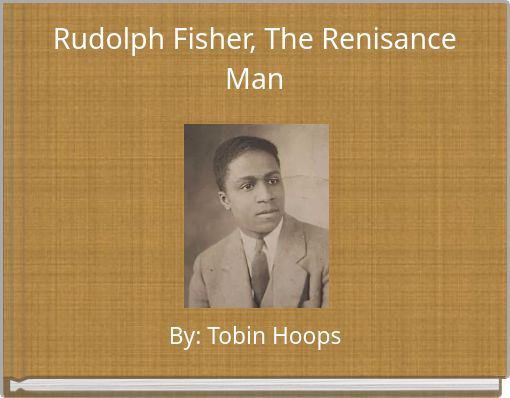 Rudolph Fisher, The Renisance Man