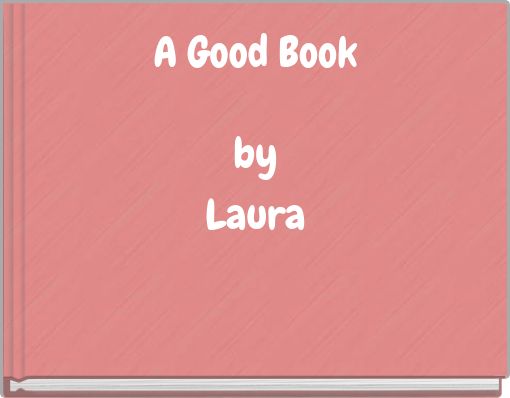 A Good BookbyLaura