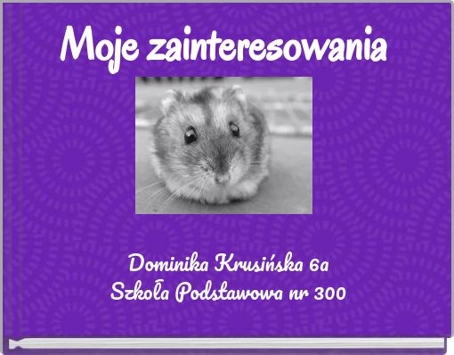 Moje zainteresowania