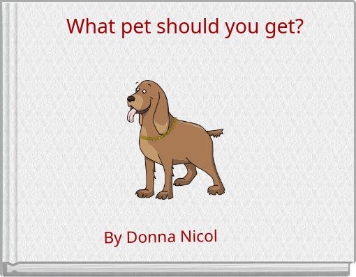 Front cover of 'What pet should you get?' 