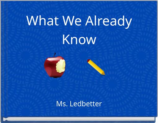 What We Already Know