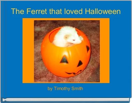 The Ferret that loved Halloween
