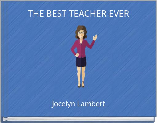 THE BEST TEACHER EVER