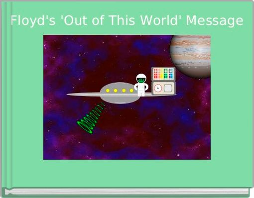 Book Cover for: Floyd's 'Out of This World' Message