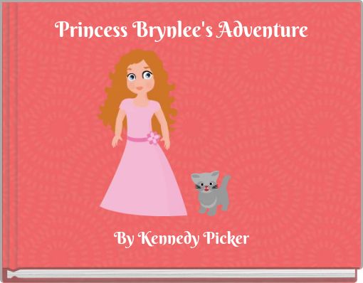 Princess Brynlee's Adventure