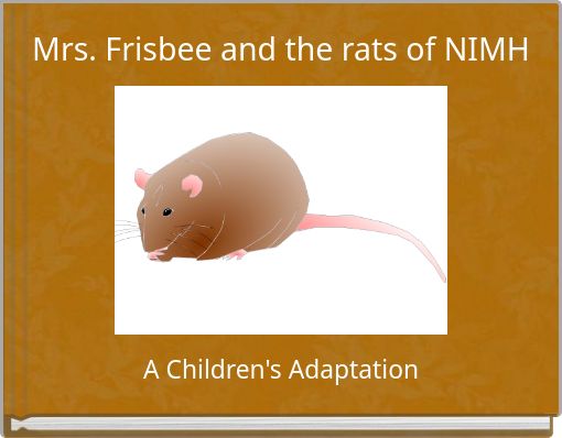 Mrs. Frisbee and the rats of NIMH