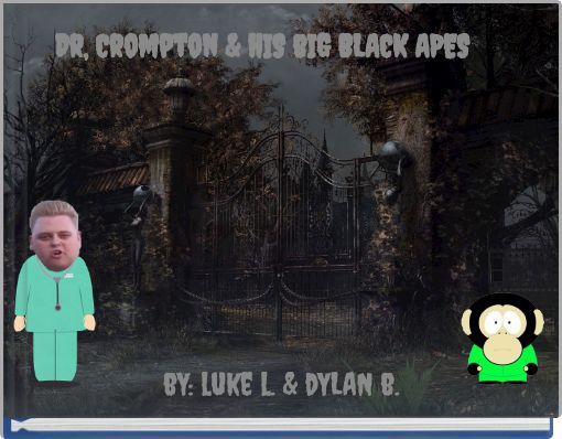 Front cover of 'Dr, Crompton & hIS bIG BLACK APES' 