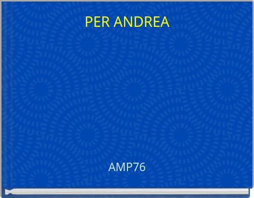 PER ANDREA