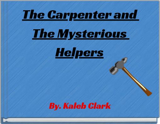 Book Cover for: The Carpenter and The Mysterious Helpers