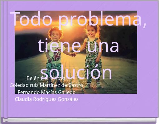 Todo problema, tiene una soluci&oacute;n