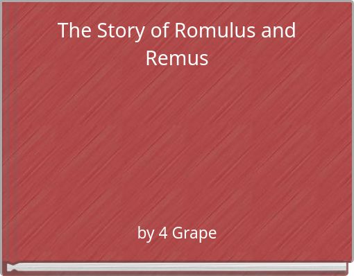 The Story of Romulus and Remus