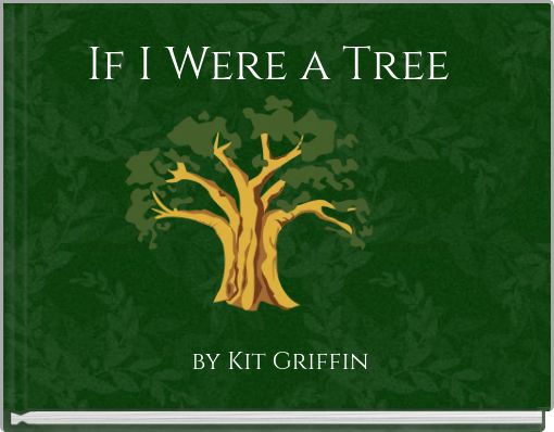If I Were a Tree
