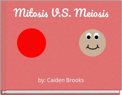 Mitosis V.S. Meiosis